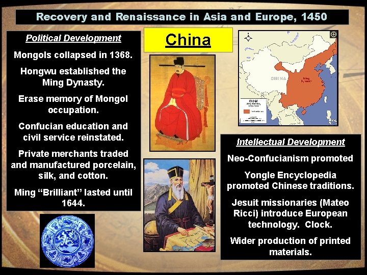 Recovery and Renaissance in Asia and Europe, 1450 Political Development China Mongols collapsed in