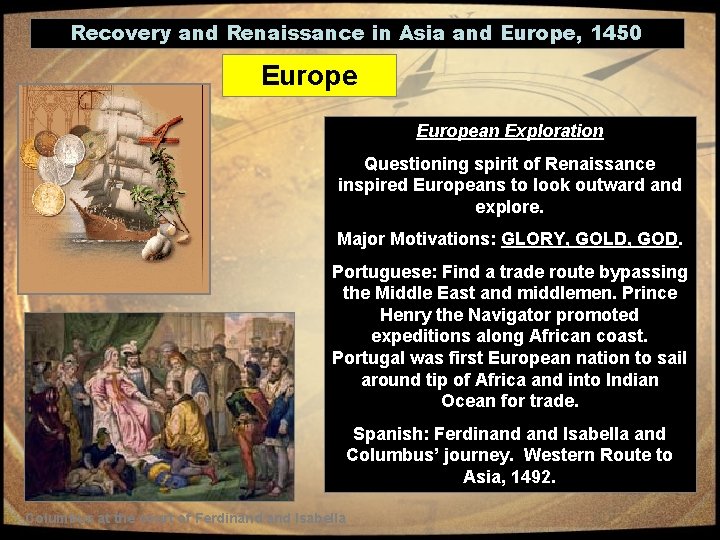 Recovery and Renaissance in Asia and Europe, 1450 European Exploration Questioning spirit of Renaissance