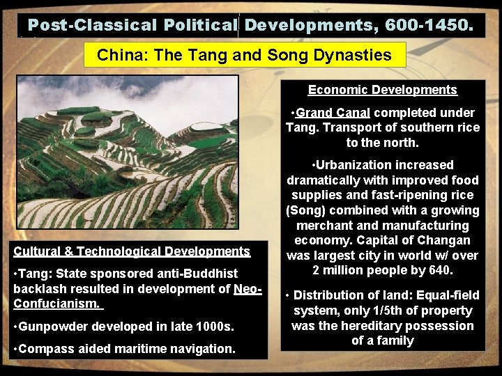 Post-Classical Political Developments, 600 -1450. China: The Tang and Song Dynasties Economic Developments •
