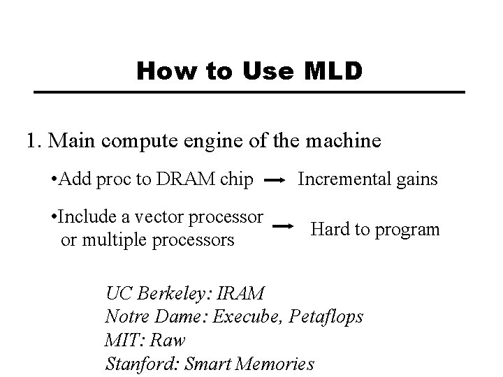 How to Use MLD 1. Main compute engine of the machine • Add proc