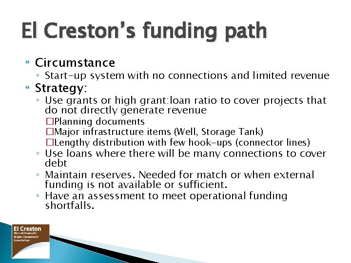 El Creston’s funding path Circumstance Strategy: ◦ Start-up system with no connections and limited