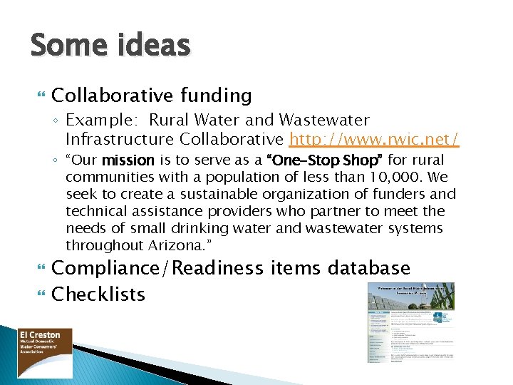 Some ideas Collaborative funding ◦ Example: Rural Water and Wastewater Infrastructure Collaborative http: //www.