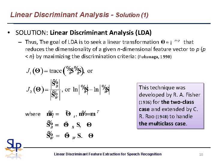 Linear Discriminant Analysis - Solution (1) • SOLUTION: Linear Discriminant Analysis (LDA) – Thus,