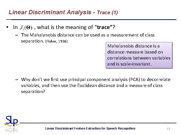 Linear Discriminant Analysis - Trace (1) • In , what is the meaning of