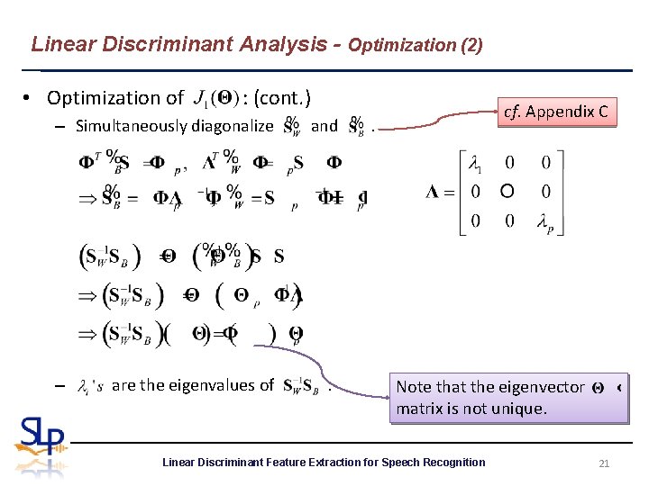Linear Discriminant Analysis - Optimization (2) • Optimization of : (cont. ) – Simultaneously