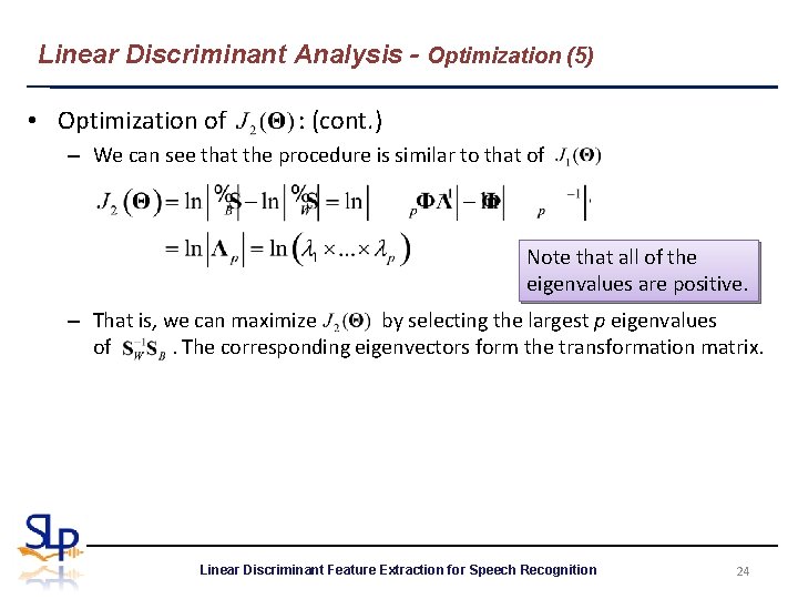 Linear Discriminant Analysis - Optimization (5) • Optimization of : (cont. ) – We