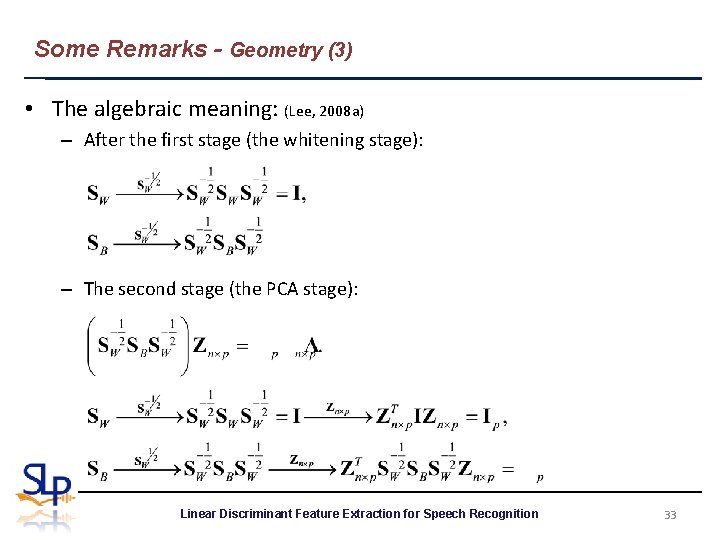 Some Remarks - Geometry (3) • The algebraic meaning: (Lee, 2008 a) – After