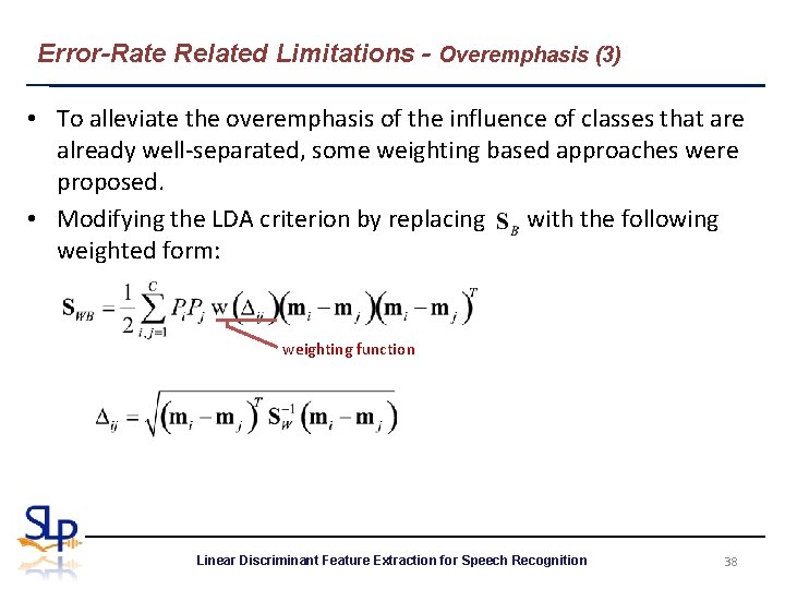 Error-Rate Related Limitations - Overemphasis (3) • To alleviate the overemphasis of the influence
