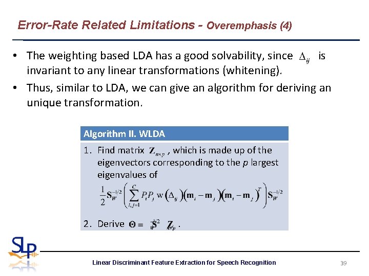 Error-Rate Related Limitations - Overemphasis (4) • The weighting based LDA has a good