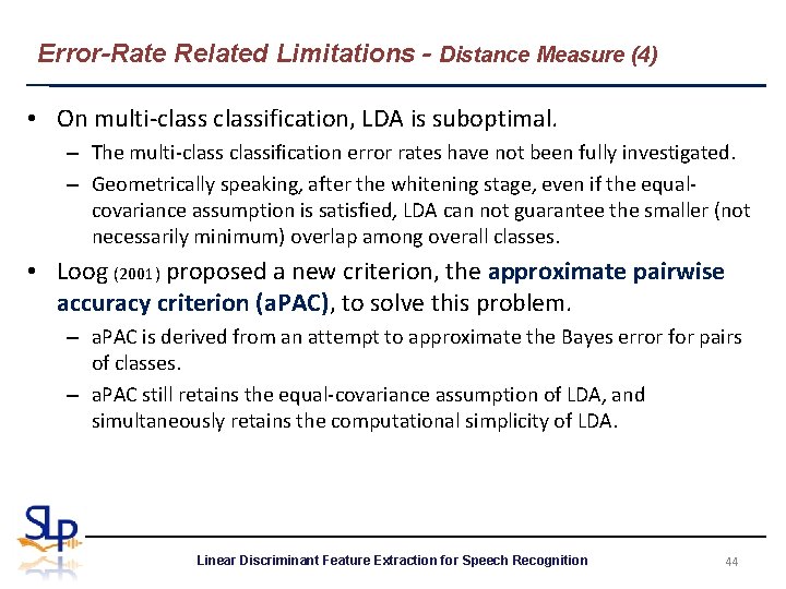 Error-Rate Related Limitations - Distance Measure (4) • On multi-classification, LDA is suboptimal. –