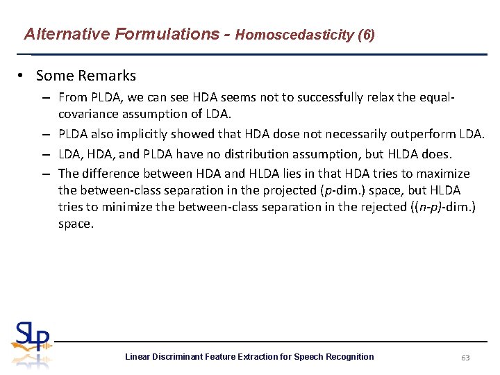 Alternative Formulations - Homoscedasticity (6) • Some Remarks – From PLDA, we can see