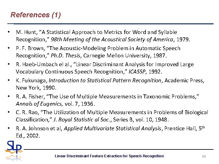 References (1) • M. Hunt, “A Statistical Approach to Metrics for Word and Syllable
