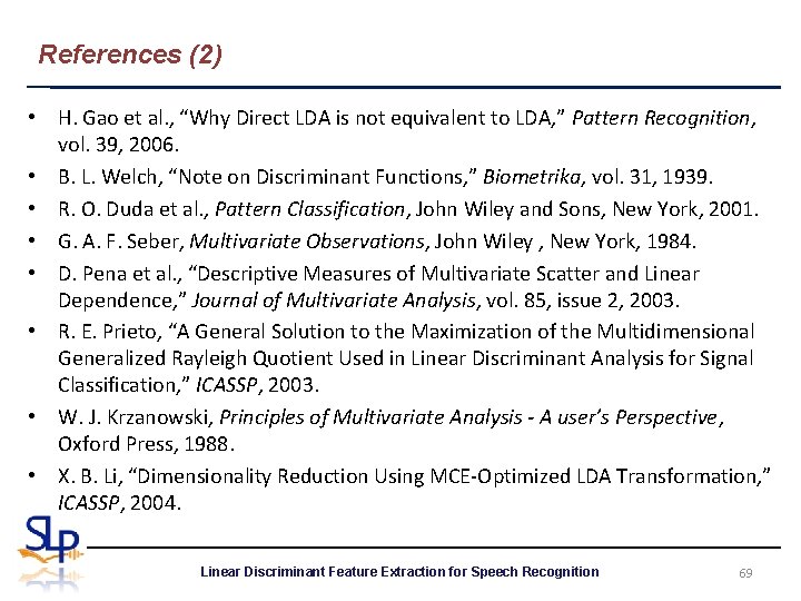 References (2) • H. Gao et al. , “Why Direct LDA is not equivalent