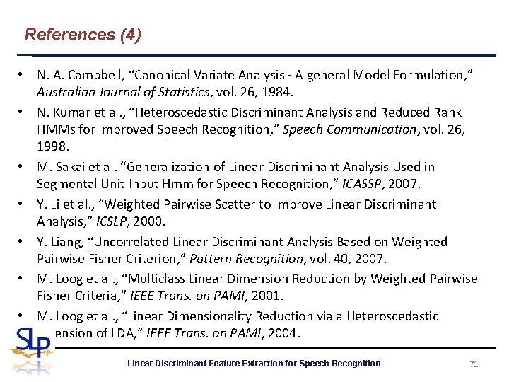 References (4) • N. A. Campbell, “Canonical Variate Analysis - A general Model Formulation,