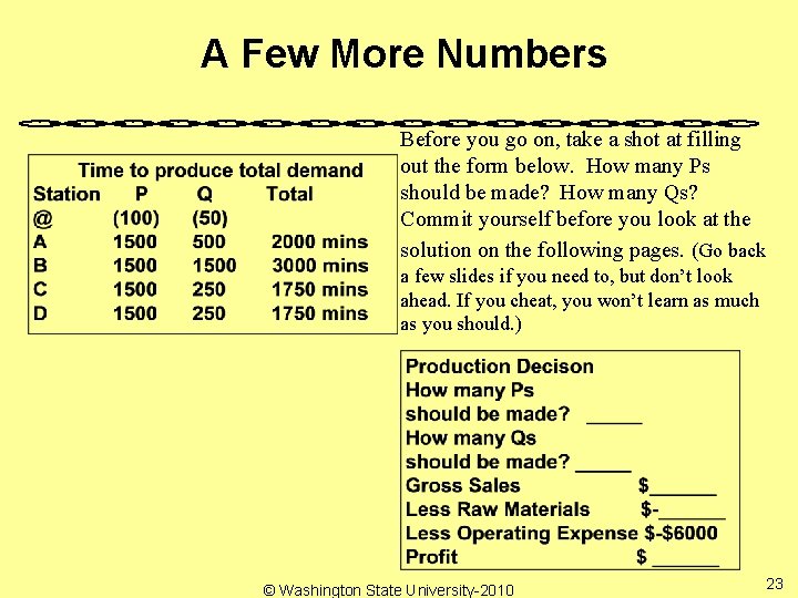  A Few More Numbers Before you go on, take a shot at filling