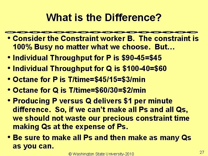 What is the Difference? • Consider the Constraint worker B. The constraint is 100%