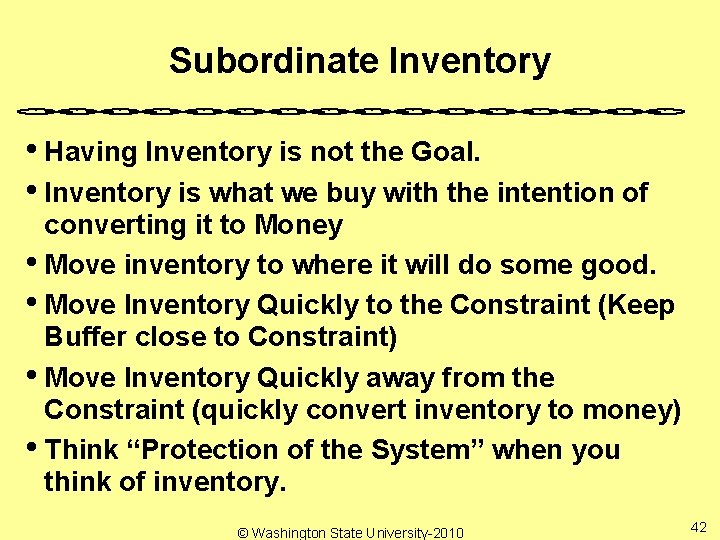 Subordinate Inventory • Having Inventory is not the Goal. • Inventory is what we