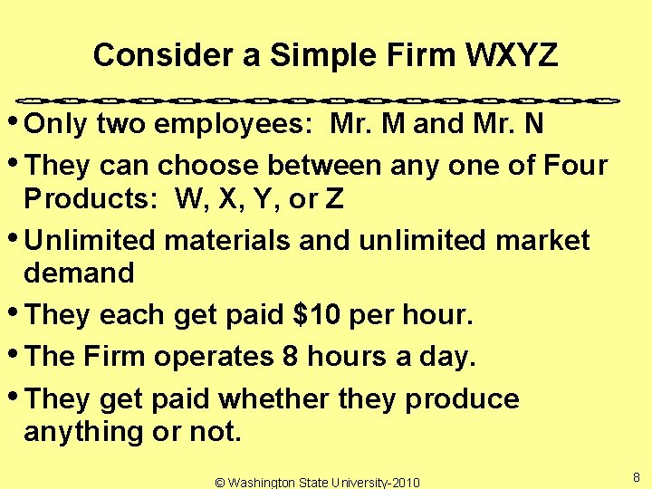 Consider a Simple Firm WXYZ • Only two employees: Mr. M and Mr. N