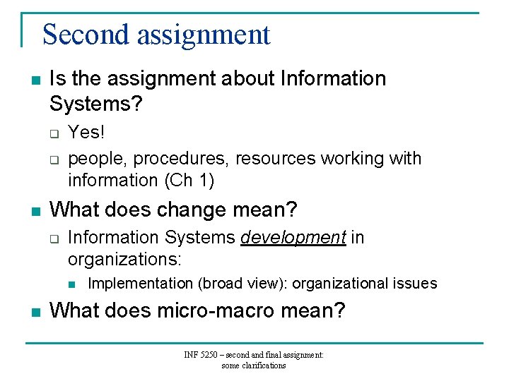 Second assignment n Is the assignment about Information Systems? q q n Yes! people,