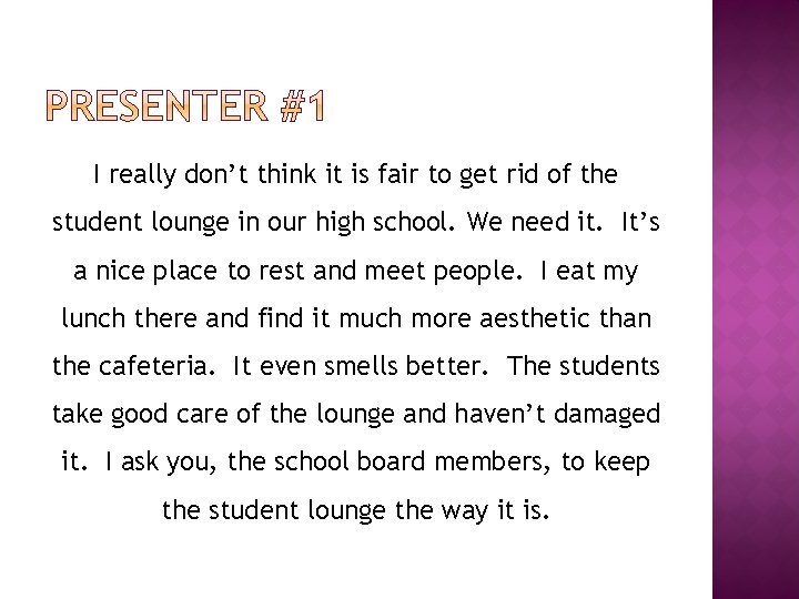 I really don’t think it is fair to get rid of the student lounge