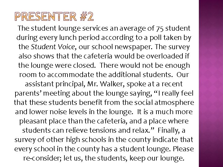 The student lounge services an average of 75 student during every lunch period according