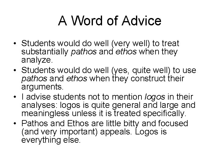 A Word of Advice • Students would do well (very well) to treat substantially