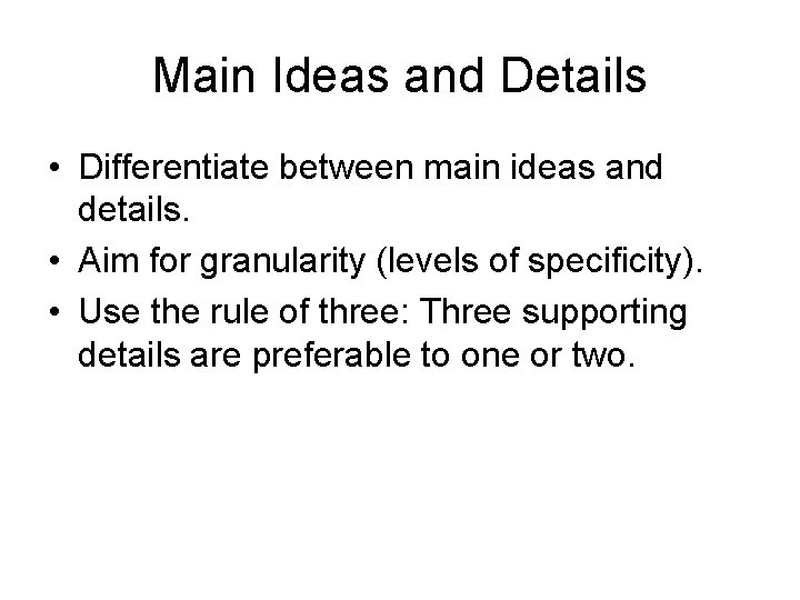 Main Ideas and Details • Differentiate between main ideas and details. • Aim for