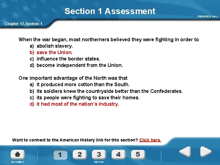 Section 1 Assessment Chapter 17, Section 1 When the war began, most northerners believed