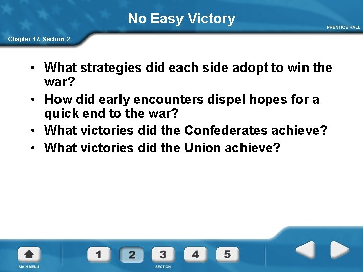 No Easy Victory Chapter 17, Section 2 • What strategies did each side adopt