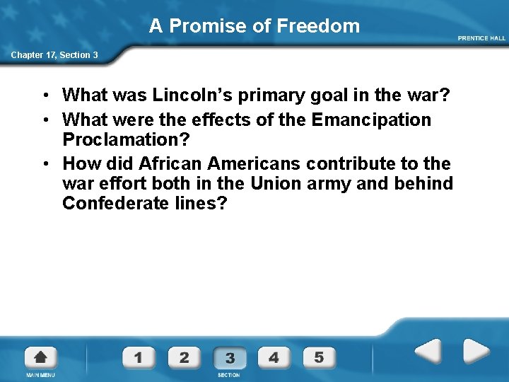 A Promise of Freedom Chapter 17, Section 3 • What was Lincoln’s primary goal