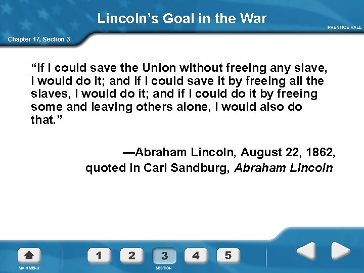 Lincoln’s Goal in the War Chapter 17, Section 3 “If I could save the