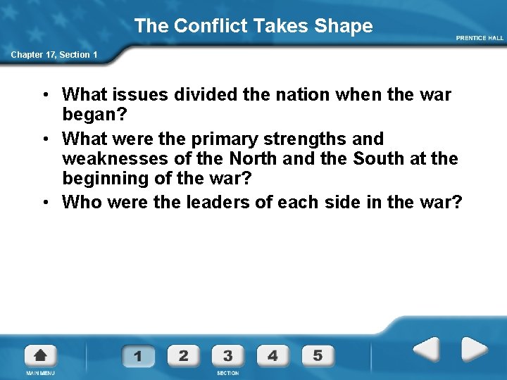 The Conflict Takes Shape Chapter 17, Section 1 • What issues divided the nation