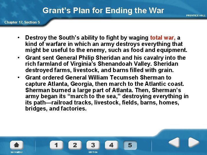 Grant’s Plan for Ending the War Chapter 17, Section 5 • Destroy the South’s