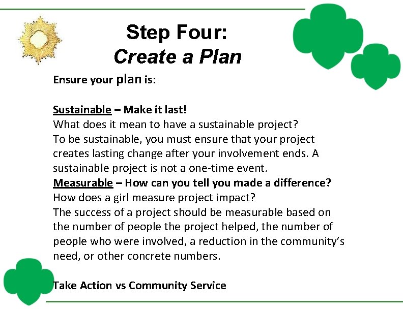 Step Four: Create a Plan Ensure your plan is: Sustainable – Make it last!