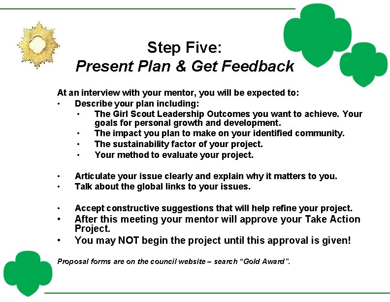 Step Five: Present Plan & Get Feedback At an interview with your mentor, you