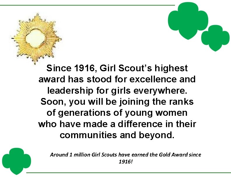 Since 1916, Girl Scout’s highest award has stood for excellence and leadership for girls