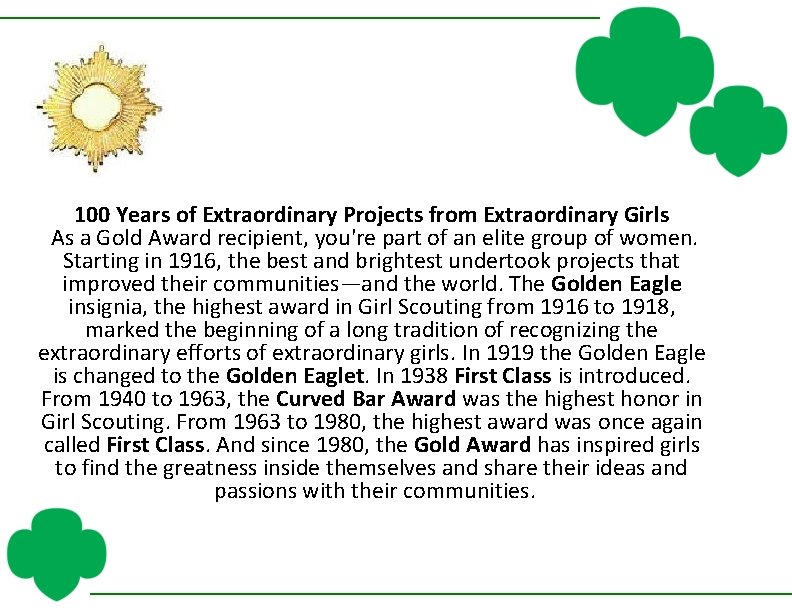 100 Years of Extraordinary Projects from Extraordinary Girls As a Gold Award recipient, you're