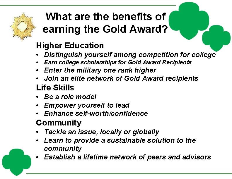 What are the benefits of earning the Gold Award? Higher Education • Distinguish yourself