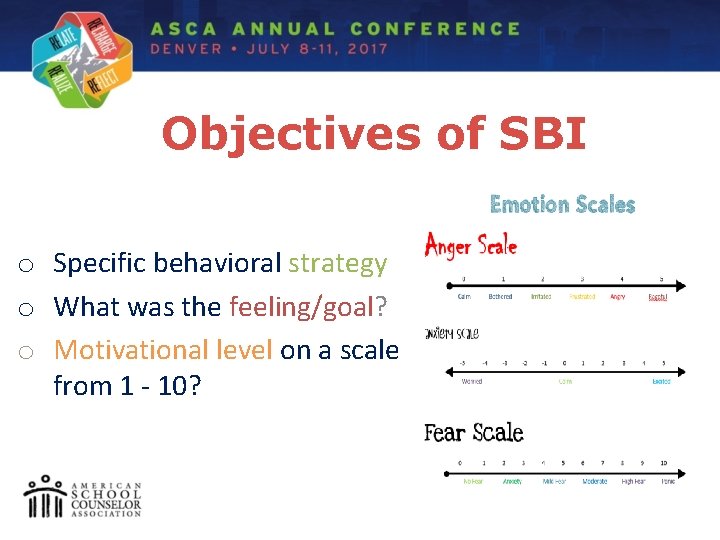 Objectives of SBI o Specific behavioral strategy o What was the feeling/goal? o Motivational