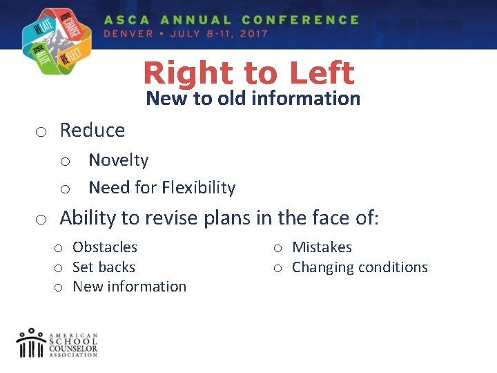 Right to Left New to old information o Reduce o Novelty o Need for