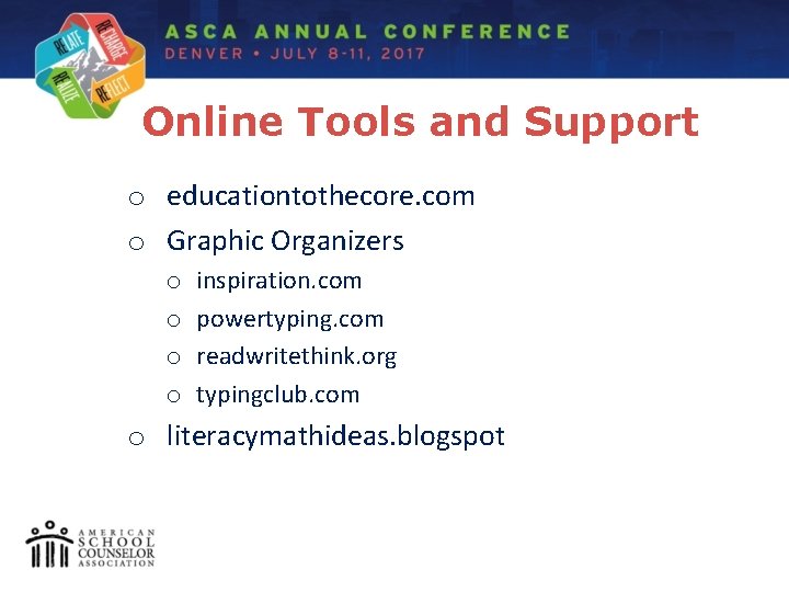 Online Tools and Support o educationtothecore. com o Graphic Organizers o o inspiration. com