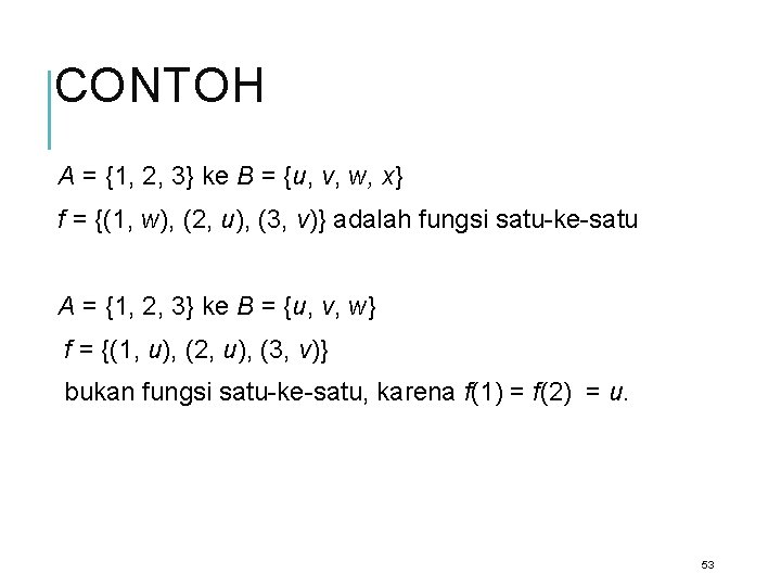 CONTOH A = {1, 2, 3} ke B = {u, v, w, x} f