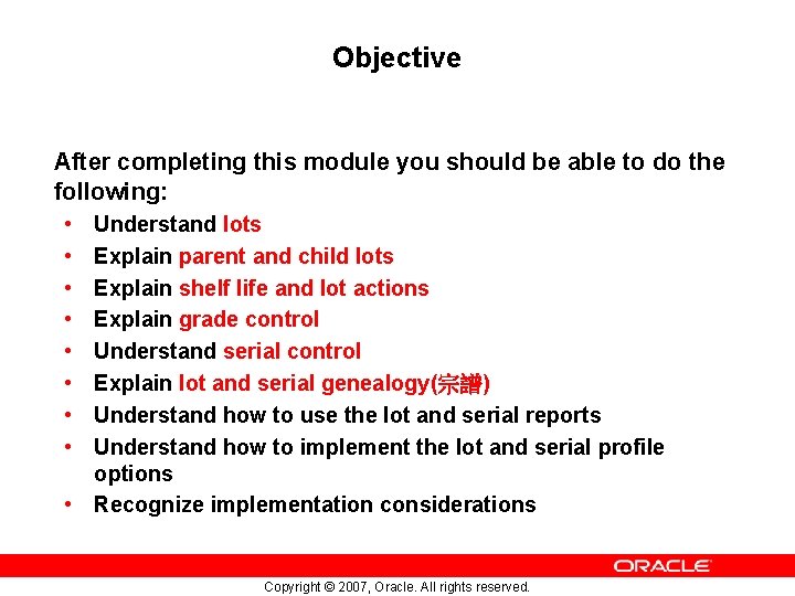Objective After completing this module you should be able to do the following: •