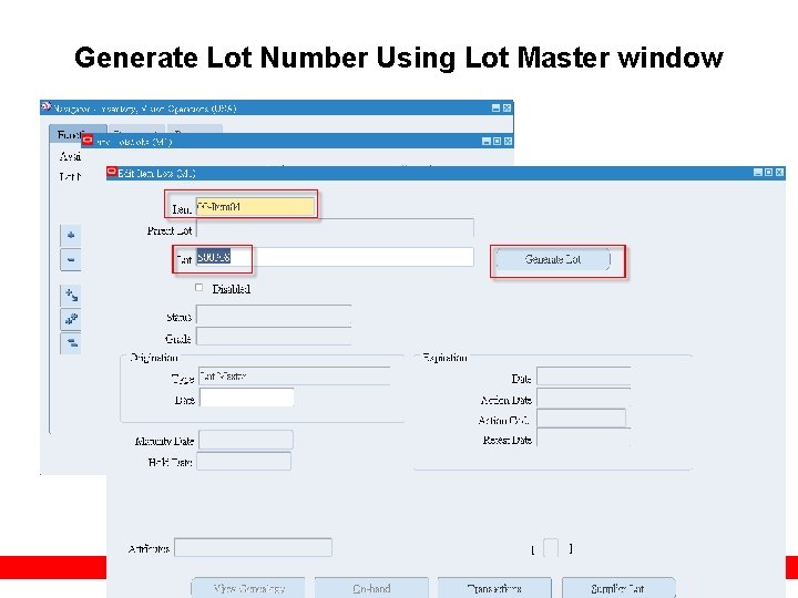 Generate Lot Number Using Lot Master window Copyright © 2007, Oracle. All rights reserved.