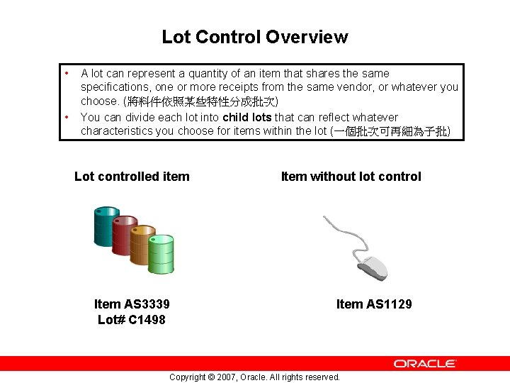Lot Control Overview • • A lot can represent a quantity of an item