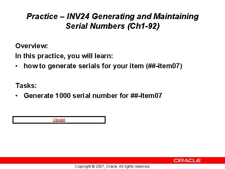 Practice – INV 24 Generating and Maintaining Serial Numbers (Ch 1 -92) Overview: In