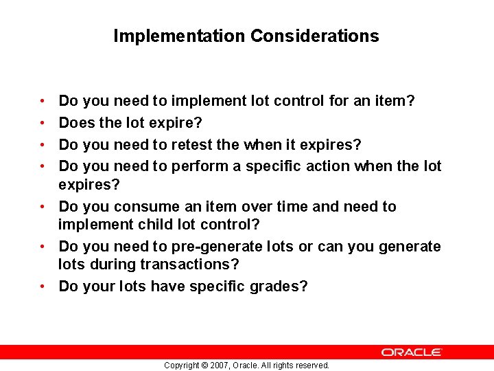 Implementation Considerations • • Do you need to implement lot control for an item?