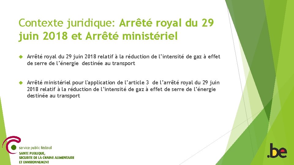 Contexte juridique: Arrêté royal du 29 juin 2018 et Arrêté ministériel Arrêté royal du