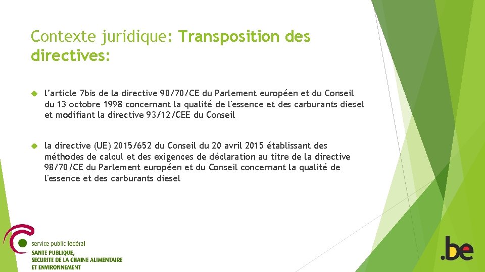 Contexte juridique: Transposition des directives: l’article 7 bis de la directive 98/70/CE du Parlement