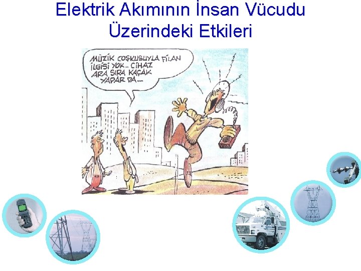 Elektrik Akımının İnsan Vücudu Üzerindeki Etkileri 